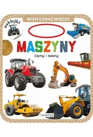 Maszyny. Czytaj i koloruj. Wiem coraz wi�cej!