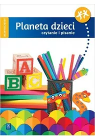 Planeta dzieci. Szeciolatek. Czytanie i pisanie