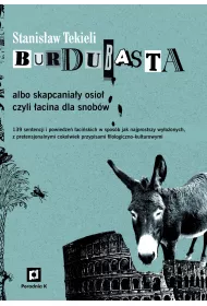 Burdubasta albo skapcania�y osio� czyli �acina dla snob�w