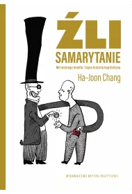 �li Samarytanie. Mit wolnego handlu i tajna historia kapitalizmu