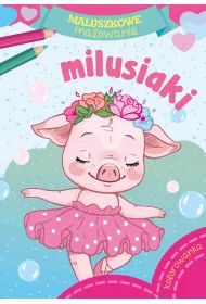 Milusiaki. Maluszkowe malowanie