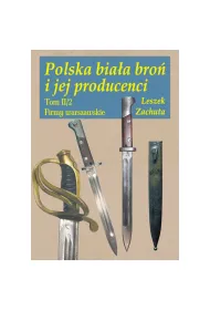Polska bia�a bro� i jej producenci Tom 2