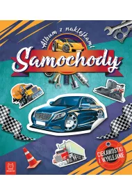 Samochody. Album z naklejkami. Ciekawostki i wyklejanie