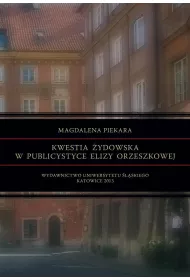 Kwestia �ydowska w publicystyce Elizy Orzeszkowej