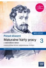 Ponad sowami 3. Jzyk polski. Maturalne karty pracy z dziennikiem lektur do jzyka polskiego dla liceum oglnoksztaccego i technikum. Zakres podstawowy i rozszerzony