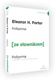 Pollyanna z podr�cznym s�ownikiem angielsko-polskim. Poziom A2/B1