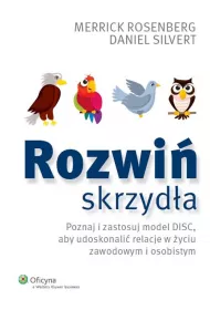 Rozwi skrzyda. Poznaj i zastosuj model DISC