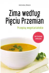 Zima wedug Piciu Przemian. Przepisy wegetariaskie