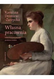 W�asna pracownia. Gdzie tworzy�y artystki prze�omu wiek�w