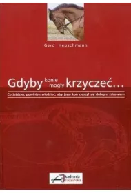 Gdyby konie mog�y krzycze�...