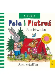 A kuku! Na biwaku. Pola i Piotru�