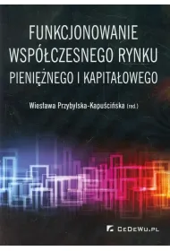 FUNKCJONOWANIE WSPOLCZESNEGO RYNKU PIENIEZNEGO I KAPITALOWEG