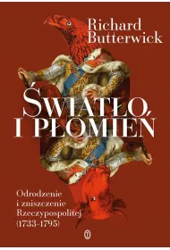 wiato i pomie. Odrodzenie i zniszczenie Rzeczypospolitej (1733–1795)