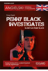 Angielski Krymina z wiczeniami Penny Black Investigates