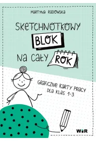 Sketchnotkowy blok na ca�y rok. Graficzne karty pracy dla klas 1-3