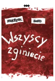 Wszyscy zginiecie