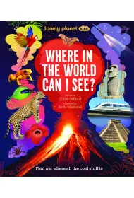 Where In The World Can I See? Lonely Planet Kids
