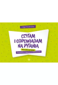 Czytam i odpowiadam na pytania. Kolejne czytanki. wiczenia w czytaniu ze zrozumieniem