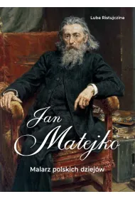 Jan Matejko. Malarz polskich dziej�w