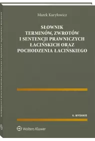 S�ownik termin�w, zwrot�w i sentencji prawniczych �aci�skich oraz pochodzenia �aci�skiego
