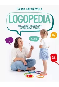 Logopedia. Jak zadba o prawidowy rozwj mowy