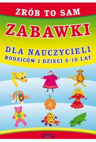 eBook Zrb to sam. Zabawki dla nauczycieli, rodzicw i dzieci 5-10 lat pdf