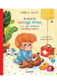 ukasz ratuje misia, czyli jak udziela pierwszej pomocy