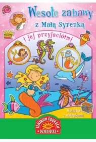 Weso�e zabawy z Ma�� Syrenk� i jej przyjaci�mi. Ksi��ka z nalepkami