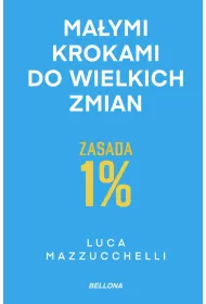 Zasada 1%. Ma�ymi krokami do wielkich zmian (wydanie pocketowe)