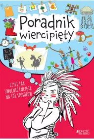 Poradnik wiercipi�ty czyli jak uwolni� energi� na 101 sposob�w