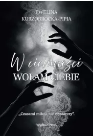 W ciemno�ci wo�am ciebie
