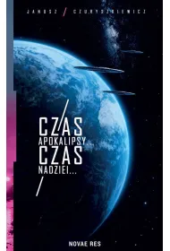 Czas Apokalipsy... Czas Nadziei...