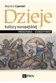 Dzieje kultury europejskiej. Prehistoria &ndash; staro�ytno��