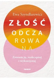 Z�o��odczarowana. Zrozum j�, zaakceptuj i wykorzystaj