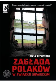 Zag�ada Polak�w w zwi�zku sowieckim od przewrotu bolszewickiego do operacji polskiej