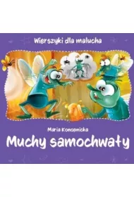 Wierszyki dla malucha. Muchy samochwa�y