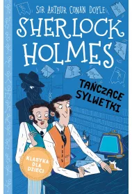 Ta�cz�ce sylwetki. Klasyka dla dzieci. Sherlock Holmes. Tom 24