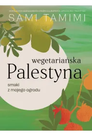 Wegetaria�ska Palestyna. Smaki z mojego ogrodu