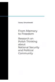 From Memory to Freedom. Research on Polish Thinking about National Security and Political Community