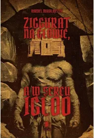 Ziggurat na g�owie, a w sercu igloo