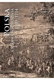 Polska a sprawa wschodnia 1709-1714 [reprint]