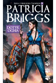 Dotyk ognia. Mercedes Thompson. Tom 9