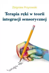 Terapia r�ki w teorii Integracji Sensorycznej