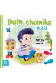 DOM CHOMIKA KULKI. MALUCHY KOCHAJ� ZWIERZAKI