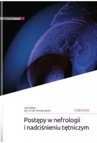 Post�py w nefrologii i nadci�nieniu t�tniczym T.23