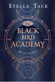 Bj si wiata. Black Bird Academy. Tom 2