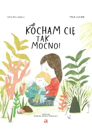 Kocham ci� tak mocno!