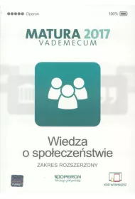 Wiedza o spoeczestwie. Matura 2017. Vademecum. Zakres rozszerzony