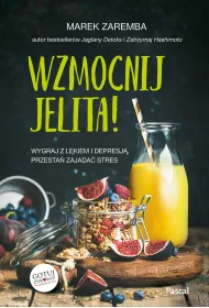Wzmocnij jelita. Wygraj z l�kiem i depresj�, przesta� zajada� stres