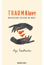 eBook TraumaLove. Nieutulone dziecko we mnie mobi epub